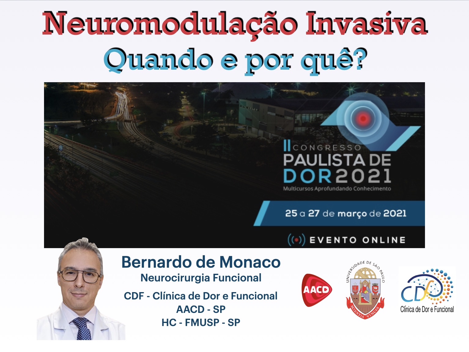 II Congresso Paulista de Dor - Dr. Bernardo Assumpcao de Monaco - Neuromodulacao Invasiva